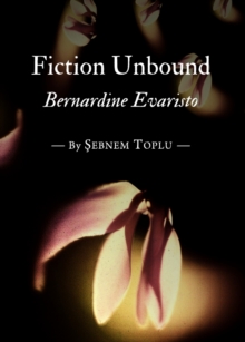 Image for Fiction unbound: Bernardine Evaristo