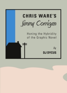 Image for Chris Ware's Jimmy Corrigan: honing the hybridity of the graphic novel