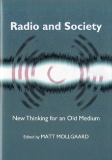Image for Radio and society  : new thinking for an old medium