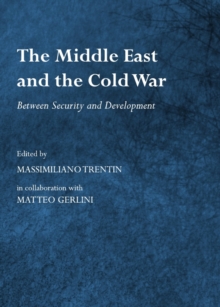 Image for The Middle East and the Cold War: between security and development