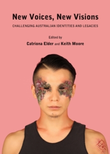 Image for New voices, new visions: challenging Australian identities and legacies