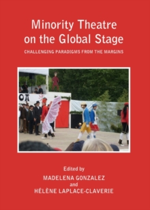 Image for Minority theatre on the global stage: challenging paradigms from the margins.