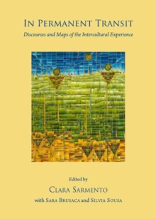 In Permanent Transit: Discourses and Maps of the Intercultural Experience