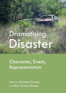 Image for Dramatising disaster  : character, event, representation
