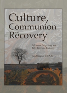 Image for Culture, communion and recovery: Tolkienian fairy-story and inter-religious exchange