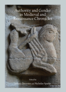 Image for Authority and gender in medieval and Renaissance chronicles