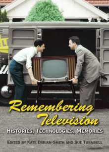 Image for Remembering television: histories, technologies, memories