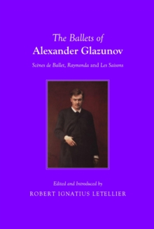 Image for The ballets of Alexander Glazunov: Scenes de ballet, Raymonda and Les saisons