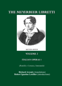 Image for Meyerbeer Libretti : Italian Operas 1 (Romilda E Costanza, Semiramide, Emma Di Resburgo, Margher