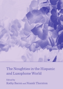 Image for The noughties in the Hispanic and Lusophone world