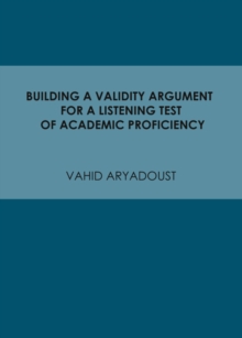 Image for Building a validity argument for a listening test of academic proficiency