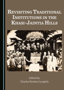 Image for Revisiting traditional institutions in the Khasi-Jaintia Hills
