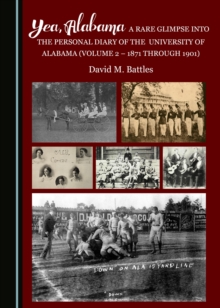 Image for Yea, Alabama: a rare glimpse into the personal diary of the University of Alabama. (1871 through 1901)