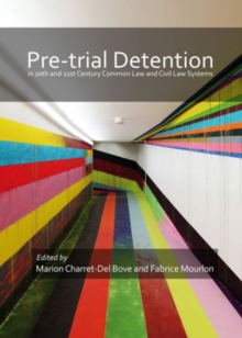 Image for Pre-trial detention in 20th and 21st Century Common Law and Civil Law Systems