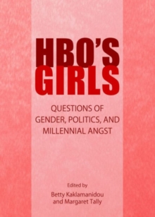 Image for HBO's Girls : Questions of Gender, Politics, and Millennial Angst