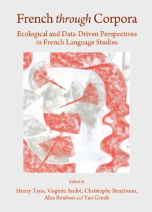 Image for French through corpora: ecological and data-driven perspectives in French language studies