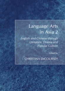 Image for Language arts in Asia.: English and Chinese through literature, drama and popular culture