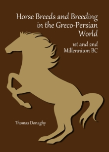Image for Horse breeds and breeding in the Greco-Persian world: 1st and 2nd millennium BC