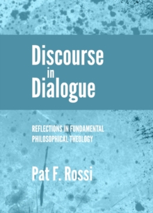 Image for Discourse in dialogue: reflections in fundamental philosophical theology