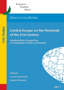 Image for Central Europe on the threshold of the 21st century: interdisciplinary perspectives on challenges in politics and society