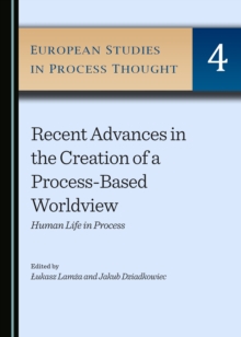 Image for Recent advances in the creation of a process-based worldview: human life in process