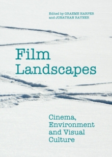 Image for Film landscapes: cinema, environment and visual culture