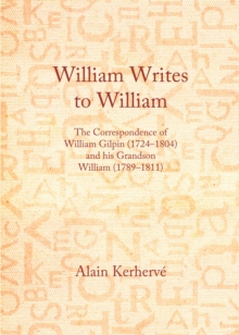 Image for William writes to William: the correspondence of William Gilpin (1724-1804) and his grandson William (1789-1811)