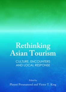 Image for Rethinking Asian tourism: culture, encounters and local response