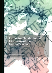 Image for Exploring gender in the literature of the Indian diaspora