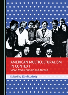 Image for American multiculturalism in context: views from at home and abroad