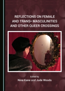 Image for Reflections on female and trans masculinities and other queer crossings