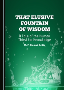 Image for That elusive fountain of wisdom: a tale of human thirst for knowledge