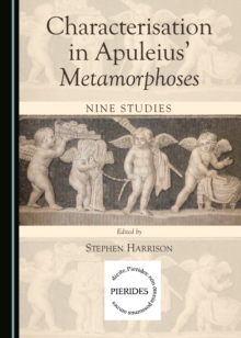 Image for Characterisation in Apuleius' Metamorphoses: Nine Studies