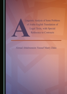 Image for Linguistic Analysis of Some Problems of Arabic-English Translation of Legal Texts, with Special Reference to Contracts