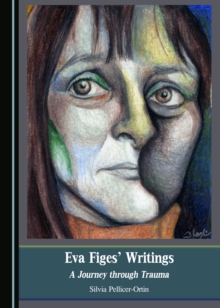 Image for Eva Figes' Writings: A Journey through Trauma