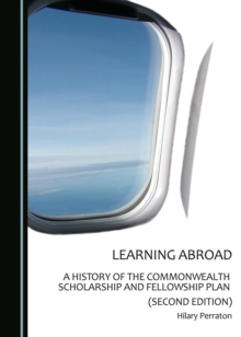 Image for Learning Abroad: A History of the Commonwealth Scholarship and Fellowship Plan (Second Edition)