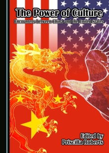 Image for The power of culture: encounters between China and the United States