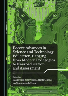 Image for Recent advances in science and technology education, ranging from modern pedagogies to neuroeducation and assessment