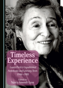 Image for Timeless experience: Laura Perls's unpublished notebooks and literary texts, 1946-1985