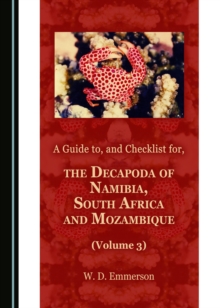 Image for A Guide to, and Checklist for, the Decapoda of Namibia, South Africa and Mozambique (Volume 3)