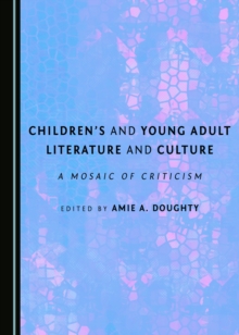 Image for Children's and young adult literature and culture: a mosaic of criticism