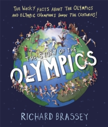Image for The story of the Olympics  : the wacky facts about the Olympics and Olympic champions down the centuries