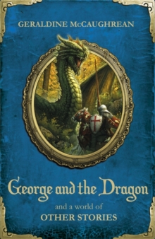 Image for George and the dragon and a world of other stories