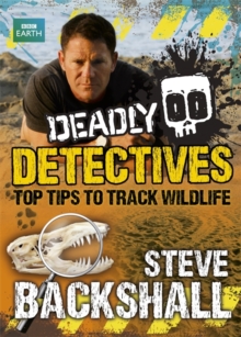 Image for Steve Backshall's Deadly series: Deadly Detectives