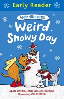 Image for Early Reader: Weirdibeasts: Weird Snowy Day