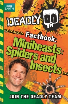 Image for Steve Backshall's Deadly series: Deadly Factbook: Minibeasts, Spiders and Insects