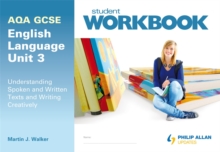 Image for AQA GCSE English language unit 3  : understanding spoken and written texts and writing creatively: Student workbook