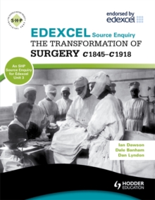 Image for Edexcel the Transformation of Surgery c1845-c1918 (a Unit 3 Source Enquiry)