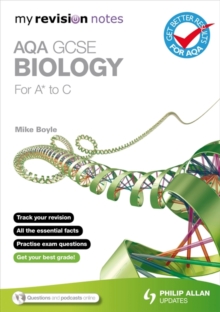 Image for My Revision Notes: AQA GCSE Biology (for A* to C)