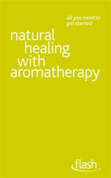 Image for Natural Healing with Aromatherapy: Flash